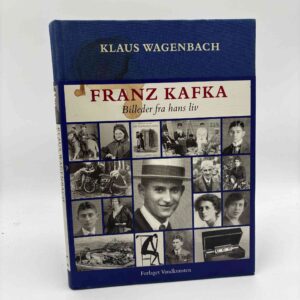 Klaus Wagenbach: Franz Kafka - Billeder fra hans liv
