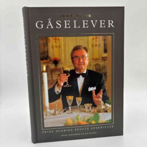 Jakob Johannsen og Ole Raffel: Ikke altid gåselever. Prins Henriks bedste opskrifter