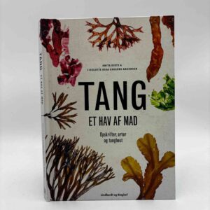 Anita Dietz og Liselotte Kira Gregers Andersen: Tang - et hav af mad - signeret