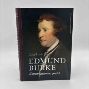 Claus Bryld: Edmund Burke - Konservatismens profet