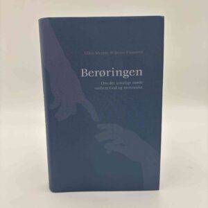 Ellen Merete Wilkens Finnseth: Berøringen - om det umulige møde mellem Gud og menneske