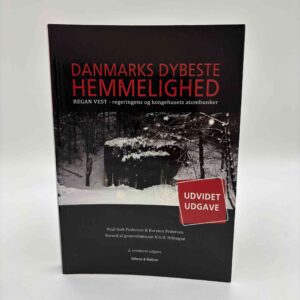 Poul Holt Pedersen og Karsten Hvam Pedersen: Danmarks dybeste hemmelighed - REGAN VEST – regeringens og kongehusets atombunker
