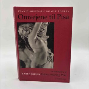 Ole Togeby og Ivan Ž. Sørensen: Omvejene til Pisa - en fortolkning af Karen Blixens "Vejene omkring Pisa"