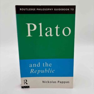 Nickolas Pappas: Routledge Philosophy Guidebook to Plato's Republic
