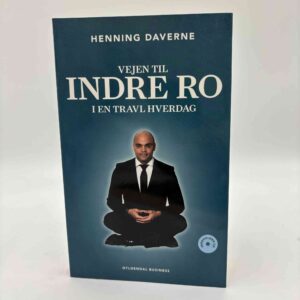 Henning Daverne: Vejen til indre ro i en travl hverdag