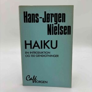 Hans-Jørgen Nielsen: Haiku -  Introduktion og 150 gendigtninger