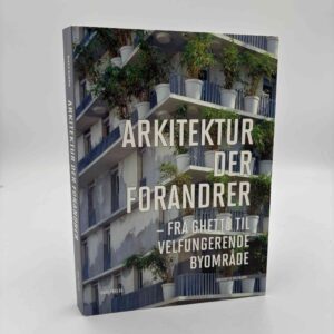 Niels Bjørn (red.): Arkitektur der forandrer - fra ghetto til velfungerende byområde