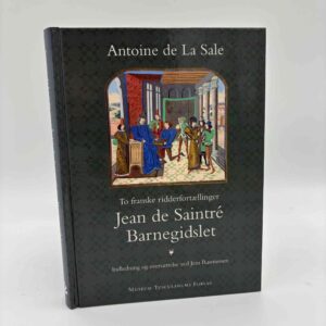 Antoine de La Sale: Jean de Saintré | Barnegidslet - To franske ridderfortællinger