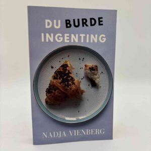 Nadja Vienberg: Du burde ingenting
