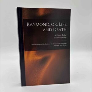 Oliver J. Lodge: Raymond, or Life and Death