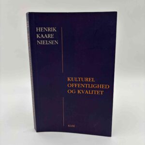 Henrik Kaare Nielsen: Kulturel offentlighed og kvalitet