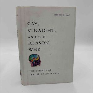 Simon Levay: Gay, Straight, and the Reason Why