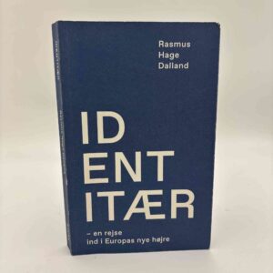 Rasmus Hage Dalland: Identitær - en rejse ind i Europas nye højre