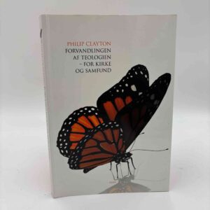 Philip Clayton: Forvandlingen af teologien - for kirke og samfund