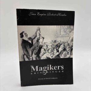 Jean Eugéne Robert-Houdin: En magikers erindringer - den store troldmands egen beretning om sit liv som berømt tryllekunstner, forfatter, opfinder og ambassadør