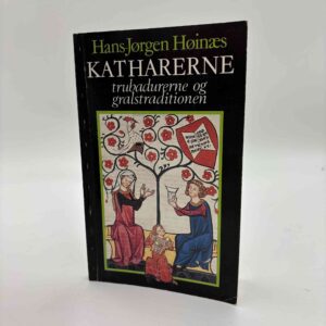 Hans-Jørgen Høinæs: Katharerne, trubadurerne og gralstraditionen