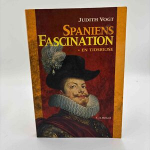 Judith Vogt: Spaniens fascination. En tidsrejse.