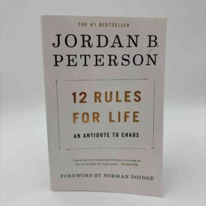 Jordan B. Peterson: 12 Rules for Life - An Antidote to Chaos