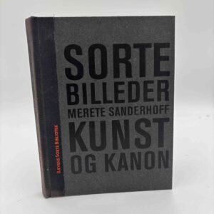 Merete Sanderhoff: Sorte billeder - kunst og kanon