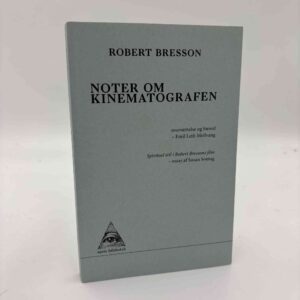 Robert Bresson: Noter om kinematografen