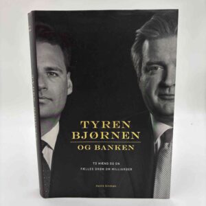 Hanne Sindbæk: Tyren, bjørnen og banken - To mænd og en fælles drøm om milliarder