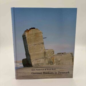 Jens Andersen og Rudi Rolf: German bunkers in Denmark