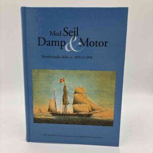 Erik Pedersen: Med sejl damp og motor : bornholmske skibe ca. 1850-1998