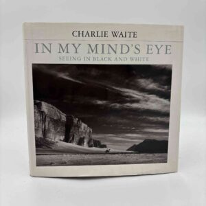 Charlie Waite: In My Mind's Eye - Seeing in Black and White