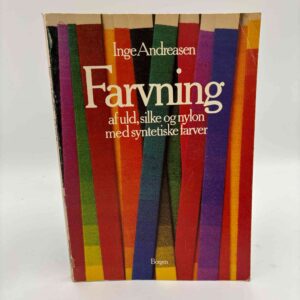 Inge Andreasen: Farvning af uld, silke og nylon med syntetiske farvestoffer