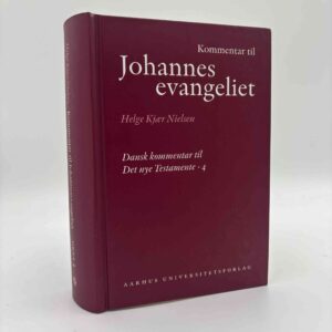 Helge Kjær Nielsen: Kommentar til Johannesevangeliet - Dansk kommentar til Det nye Testamente 4
