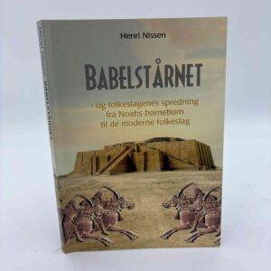 Henri Nissen: Babelstårnet - og folkeslagenes spredning fra Noahs børnebørn til de moderne folkeslag