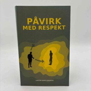 Carsten Hjorth Pedersen: Påvirk med respekt