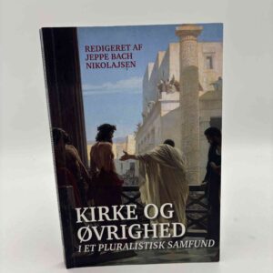 Jeppe Nikolajsen Bach: Kirke og øvrighed i et pluralistisk samfund