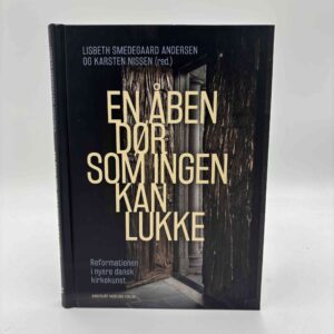 Lisbeth Smedegaard Andersen og Karsten Nissen (red.): En åben dør som ingen kan lukke
