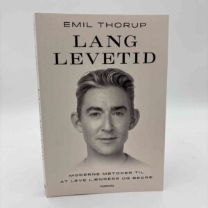 Emil Thorup: Lang levetid - Vejen til et langt liv i en sund krop