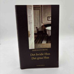 Herman Bang: Det hvide Hus og Det graa Hus