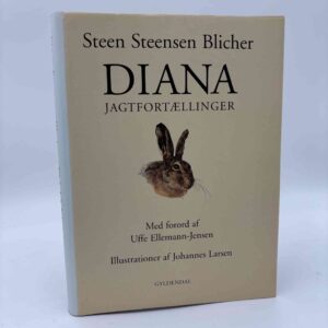 Steen Steensen Blicher: Diana - Jagtfortællinger - illustreret af Johannes Larsen