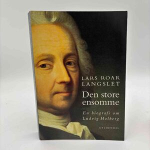 Lars Roar Langslet: Den store ensomme - Ludvig Holberg