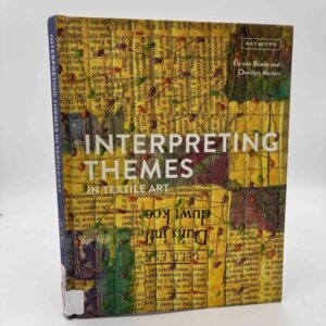 Els van Baarle og Cherilyn Martin: Interpreting Themes in Textile Art