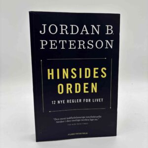 Jordan B. Peterson: Hinsides orden - 12 nye regler for livet
