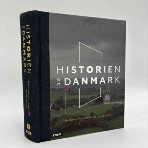 Jeanette Varberg og Kurt Villads Jensen: Historien om Danmark - Reformation, enevælde og demokrati - bind 2