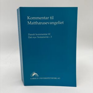 Mogens Müller: Kommentar til Matthæusevangeliet - Dansk kommentar til Det Nye Testamente 3