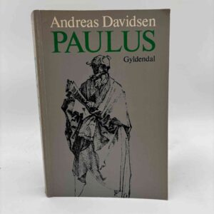 Andreas Davidsen: Paulus - indledning og kommentar til Paulus' breve og breve skrevet i Paulus' navn