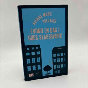 Katrine Marie Guldager: Endnu en dag i Guds skaberværk