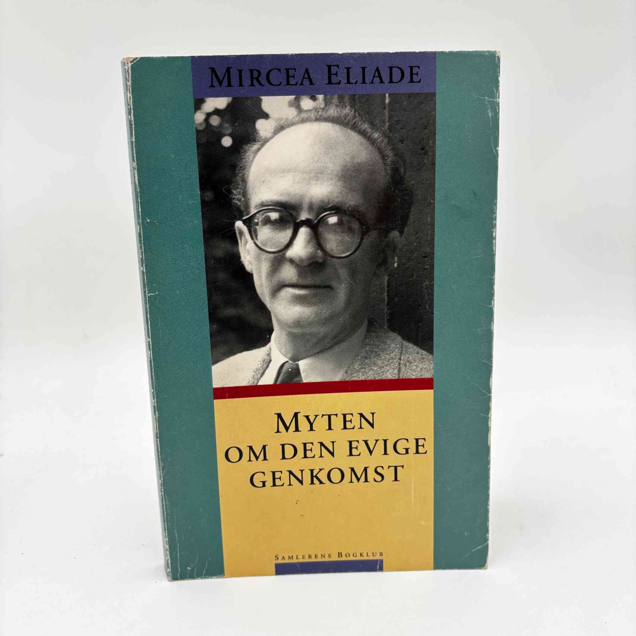 Mircea Eliade: Myten om den evige genkomst. Arketyper og gentagelser
