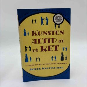 Arthur Schopenhauer: Kunsten altid at få ret - 38 måder at vinde en ellers tabt diskussion