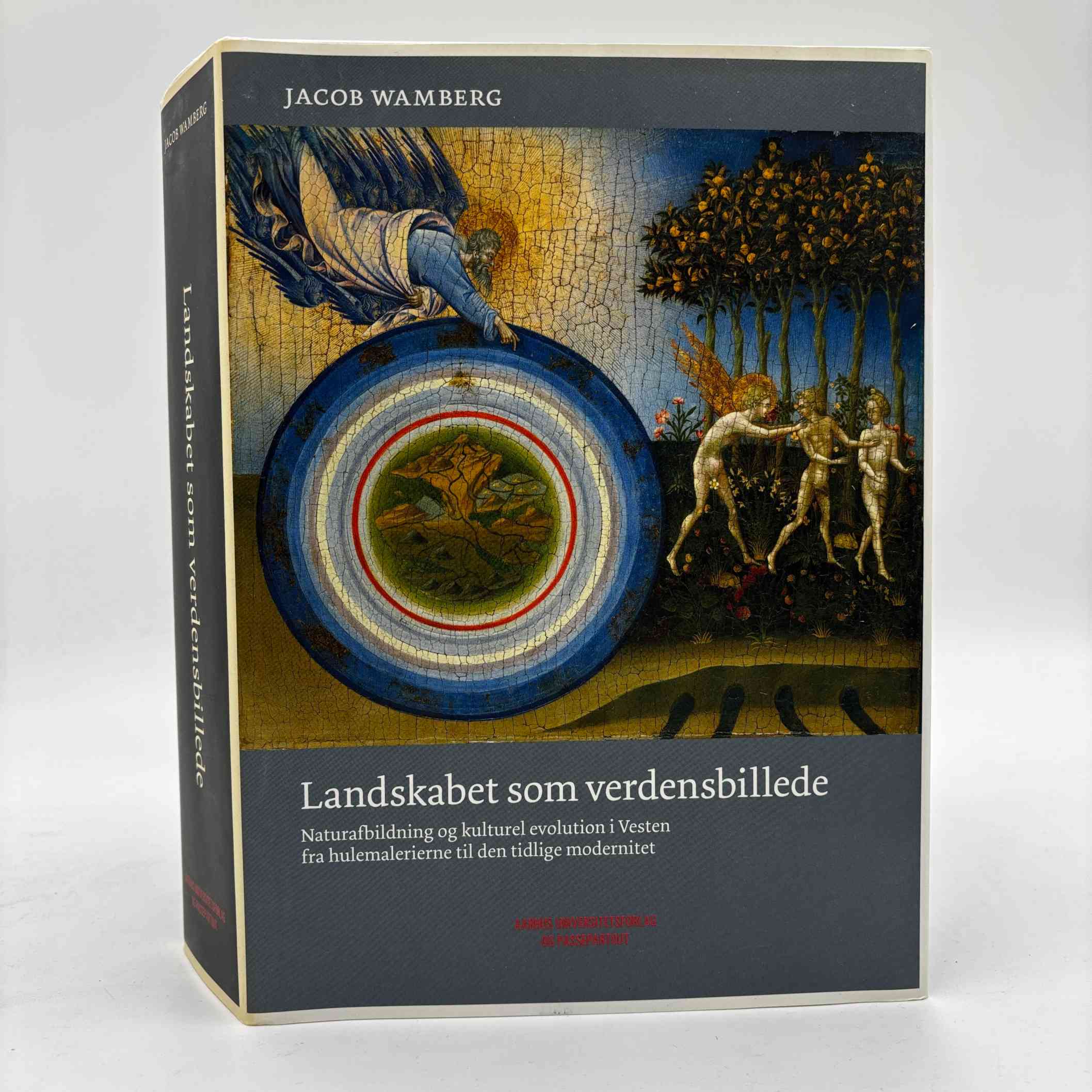 Jacob Wamberg: Landskabet som verdensbillede - Naturafbildning og kulturel evolution i Vesten fra hulemalerierne til den tidlige modernitet
