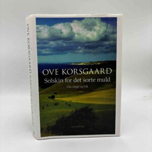 Ove Korsgaard: Solskin for det sorte muld - Om slægt og folk