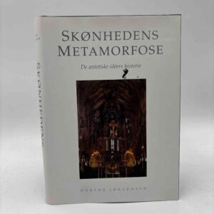 Dorthe Jørgensen: Skønhedens metamorfose - De æstetiske idéers historie