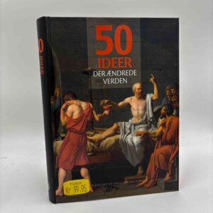 Hans-Jørgen Schanz (red.): 50 ideer - Der ændrede verden